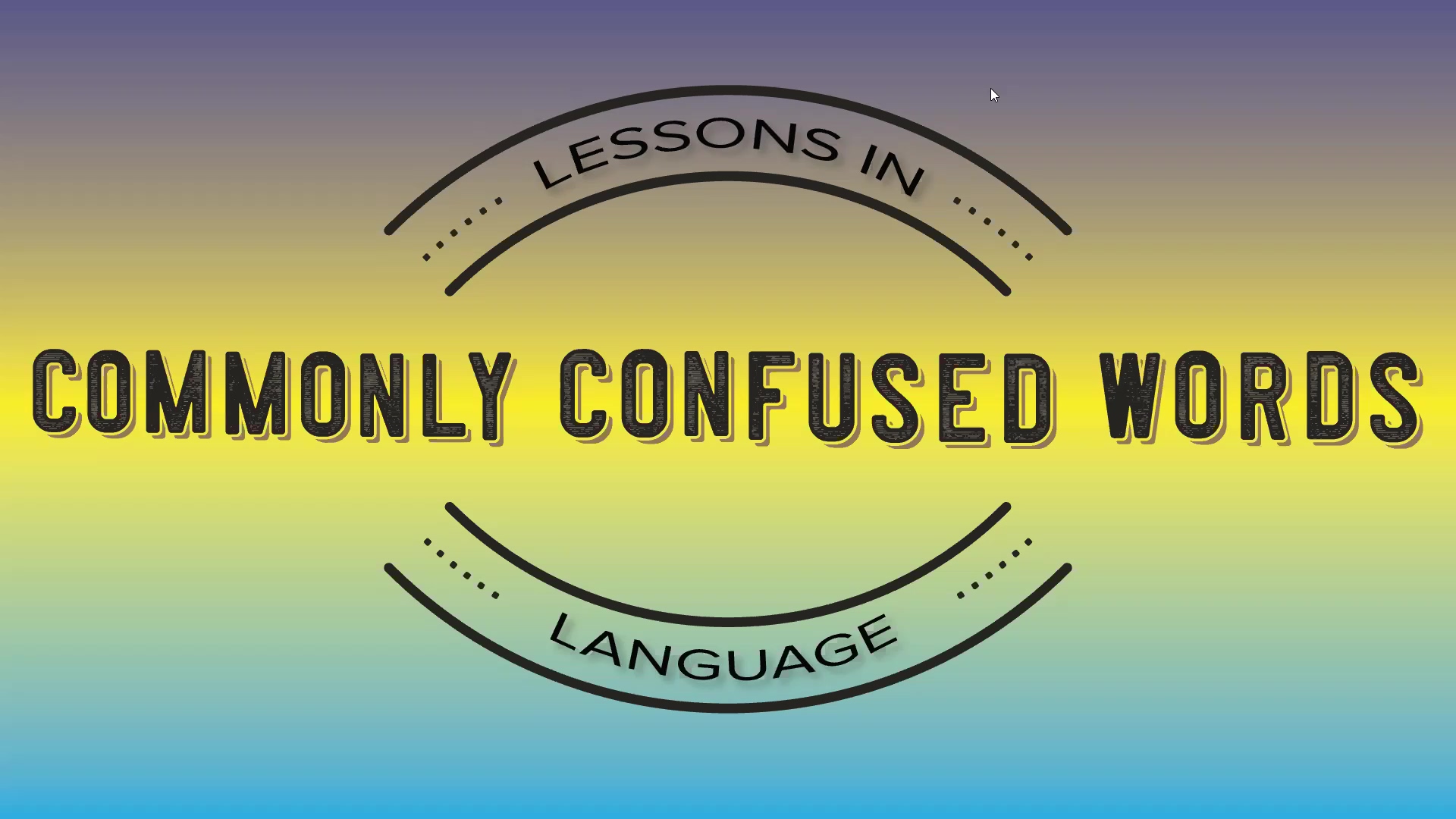 Lessons in Language: Commonly Confused Words | Essential Education